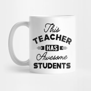 Teacher - This teacher has awesome students Mug